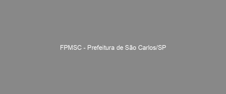Provas Anteriores FPMSC - Prefeitura de São Carlos/SP